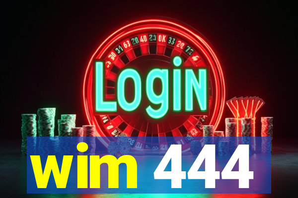 wim 444